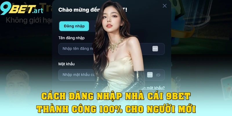 Hướng Dẫn Đăng Nhập 9bet Thành Công 100% Cho Người Chơi Hướng dẫn đăng nhập nhà cái 9bet thành công 100% cho người chơi