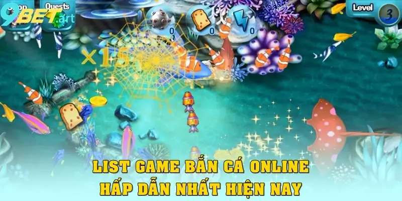 Bắn Cá Online 9bet – Săn Cá Trúng Thưởng, Vui Chơi Thả Ga List game bắn cá online hấp dẫn nhất hiện nay
